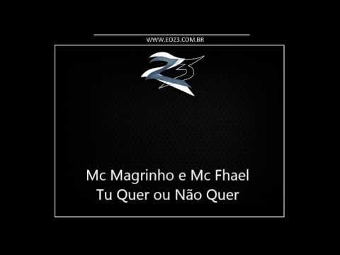 Mc Magrinho e Mc Fhael - Tu Quer ou Não Quer [LANÇAMENTO 2014] [DJ RM]
