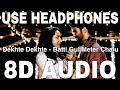 Dekhte Dekhte 8D Audio Batti Gul Meter Chalu Atif Aslam Shahid Kapoor Shraddha Kapoor