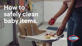 Clorox How to Safely Clean and Disinfect Baby Items