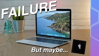 Here's why the 12 inch MacBook failed – and why Apple Silicon will be better