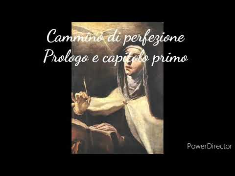 Cammino di perfezione - Prologo e capitolo I - Santa Teresa di Gesù (d'Avila)