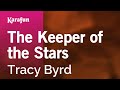 The Keeper of the Stars - Tracy Byrd | Karaoke Version | KaraFun