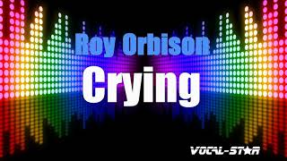 Roy Orbison - Crying (Karaoke Version) with Lyrics HD Vocal-Star Karaoke