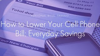 How to Lower Your Cell Phone Bill: Everyday Savings