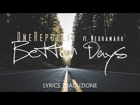 Better Days (Giorni Migliori) - OneRepublic ft. Negramaro | Lyrics Traduzione 🇮🇹
