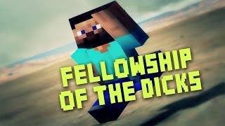 Minecraft : Fellowship of The Dicks