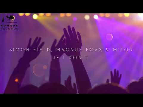 Simon Field, Magnus Foss & Milos - If I Don't