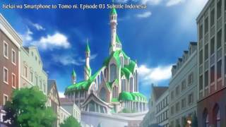 Download lagu Isekai wa Smartphone to Tomo ni sub Indonesi eps #3 mp3