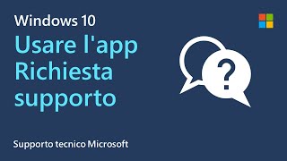 Come ottenere supporto da Microsoft | App Richiesta supporto