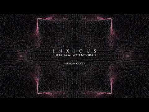 Inxious X Sultana Nooran & Jyoti Nooran - Incision X Patakha Guddi