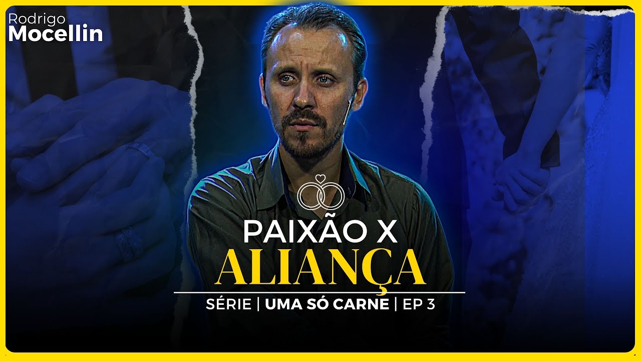 Paixão não sustenta nenhum casamento | Pastor Rodrigo Mocellin