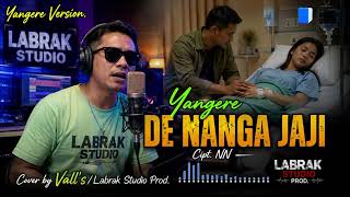 Download lagu Yangere | DE NANGA JAJI | Cip. NN | Cover by, Vall's/Labrak Studio Prod. mp3