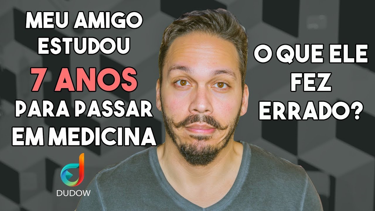 Meu amigo estudou 7 anos pra entrar em medicina | O que ele fez errado?