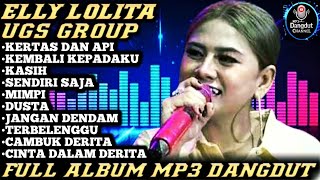 Download lagu ELLY LOLITA - Kertas Dan Api, Kembali Kepadaku, UGS GROUP FULL ALBUM MP3 DANGDUT mp3