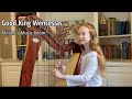 Good King Wenceslas (Harp Cover) 11-year-old harpist