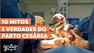 PARTO CESÁREA - 10 MITOS E VERDADES | DESCUBRA! 🤰🏻