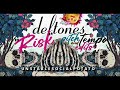 Deftones Risk 5 Slower HQ Diamond Eyes Album