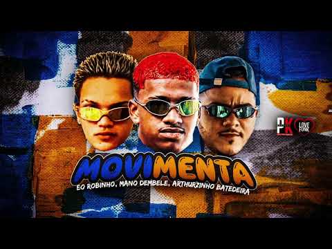 MANO DEMBELE ARTUZINHO BATEDEIRA EO ROBINHO - MOVIMENTA [Remix Brega Funk]