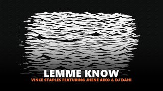 Vince Staples - Lemme Know (feat. Jhené Aiko &amp; DJ Dahi) | (Subtitulado al Español)