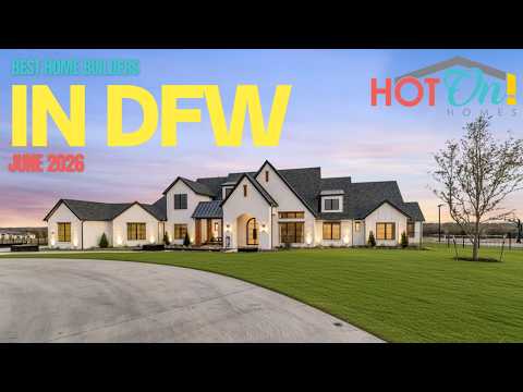 Best Home Builders In DFW June 2026 | Luxury to Affordable