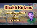 Bhakti Kirtans by Salend Prasad Pinky Vol 10 Tavua Fiji Islands