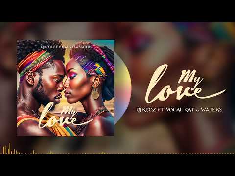 DJ Kboz x Vocal Kat x Waters - My Love (Official Visualizer)