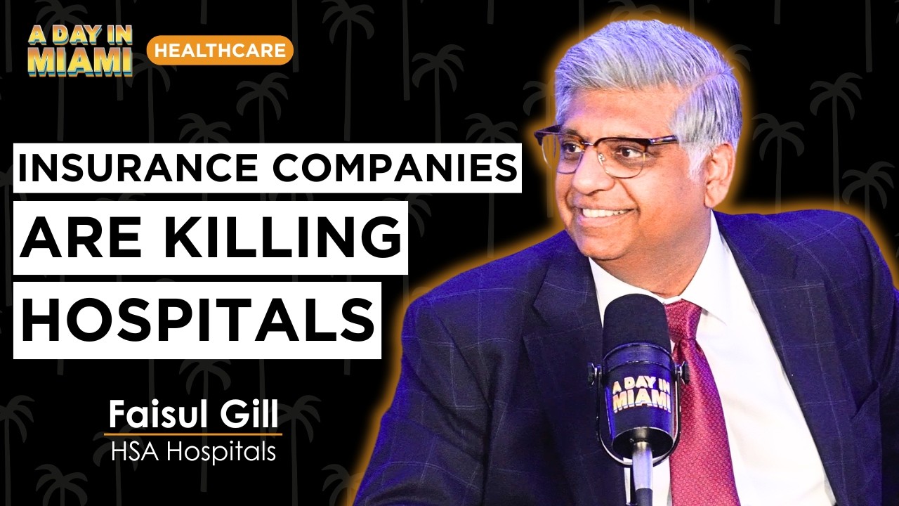 How HSA Hospitals Is Fixing Miami's Most Struggling Hospitals | Faisal Gill