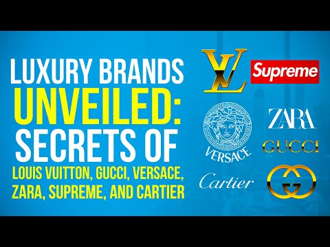 Luxury Brands Unveiled: Secrets of Louis Vuitton, Gucci, Versace, Zara, Supreme, and Cartier