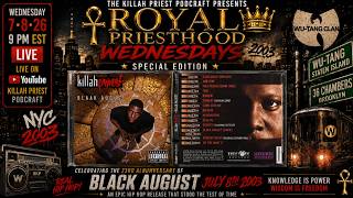 Royal Priesthood Wednesdays Wufology Edition Celebrating 23 Years of Killah Priest's Black August