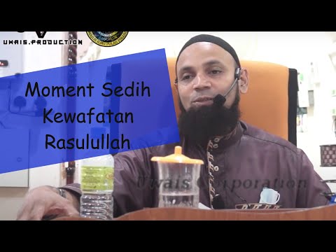 Suka Duka Wafatnya Rasulullah | Ustaz Mohd Shaffi Yusof Gani