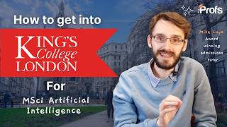 HOW TO GET INTO KING'S COLLEGE LONDON FOR MSCI ARTIFICIAL INTELLIGENCE