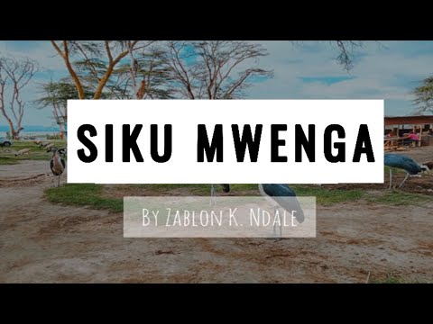 SIKU MWENGA BY ZABLON K NDALE