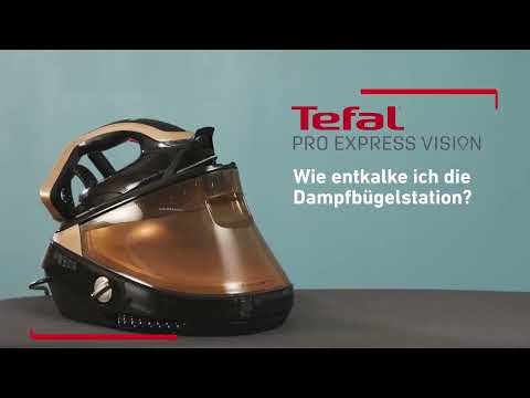 Tefal Dampfbügelstation Pro Express Vision   Wie entkalke ich die Dampfbügelstation