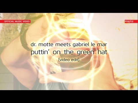 Dr. Motte meets Gabriel Le Mar - Puttin' On The Green Hat