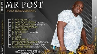 Mr Post 2022 Album Wu ta tshwa mkhava all songs 💥⚡- N'wa xikoma milenge 🔥