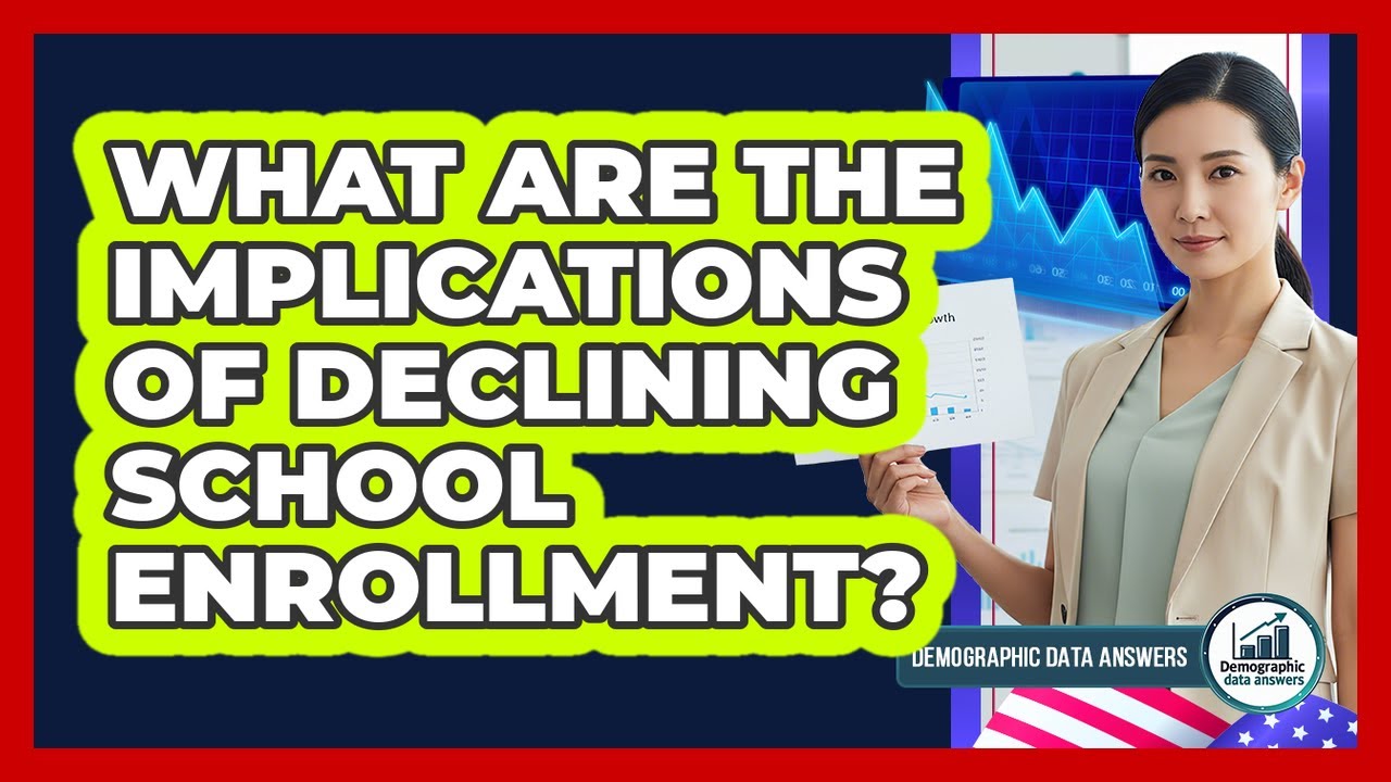What Are The Implications Of Declining School Enrollment? - Demographic Data Answers