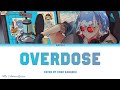 Natori - Overdose Cover by 「Kobo Kanaeru」| Lyrics (KAN, ROM, ENG)