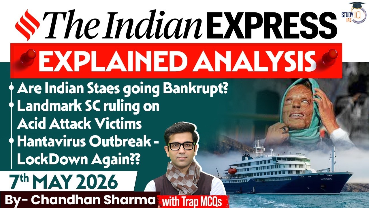 Indian Express Analysis | 7th May 2026 | Government Schemes & Initiatives for UPSC | StudyIQ