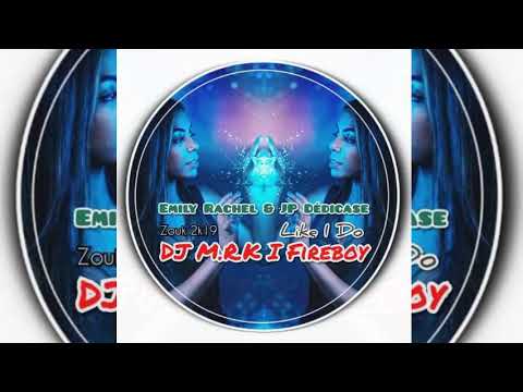 •••DJ M.R.K x FireBoy - Like I Do [Zouk 2k20] {Bon Réveillon à tous ❤}•••