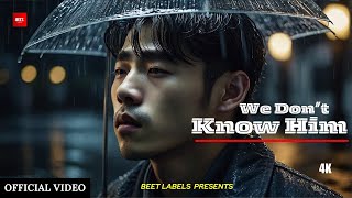 WE DON'T KNOW HIM - AI Music Video [ Official ]
