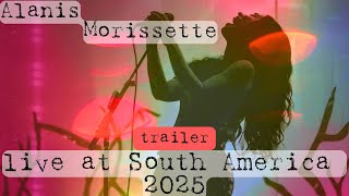 ✨ Alanis Morissette live at South America Tour 2025 ✨(TRAILER)