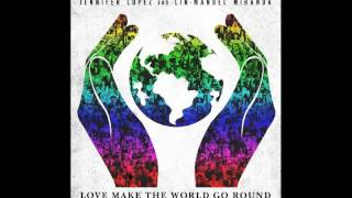 Jennifer Lopez &amp; Lin-Manuel Miranda - Love Make the World Go Round
