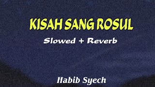 Download lagu Habib Syech - Kisah Sang Rosul (Slowed   Reverb) mp3