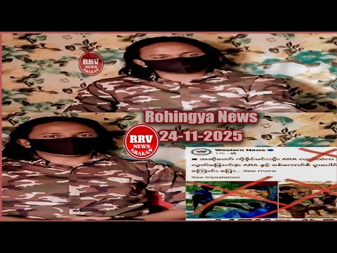 RRV News Arakan Rohingya update News 24/11/2025