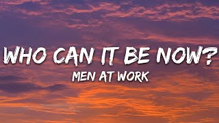 Download lagu Men At Work - Who Can It Be Now? (Lyrics) mp3
