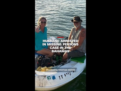 Husband arrested in missing persons case in the Bahamas