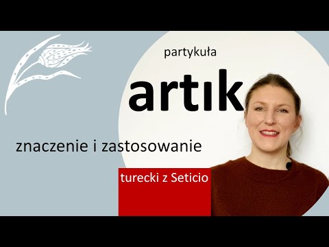 Turkish word artık, it's meaning and usage. | Turkish with Seticio | vlog