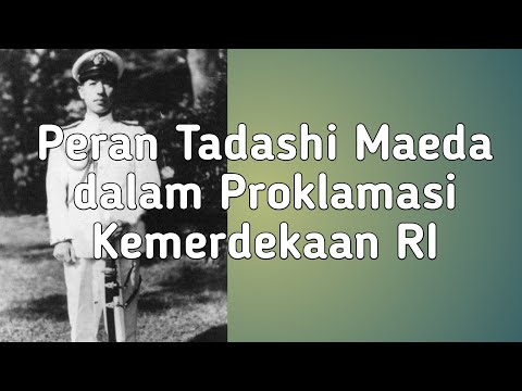 Peranan Tadashi Maeda dalam Proklamasi Kemerdekaan RI