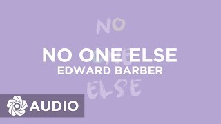 Edward Barber - No One Else (Audio)🎵