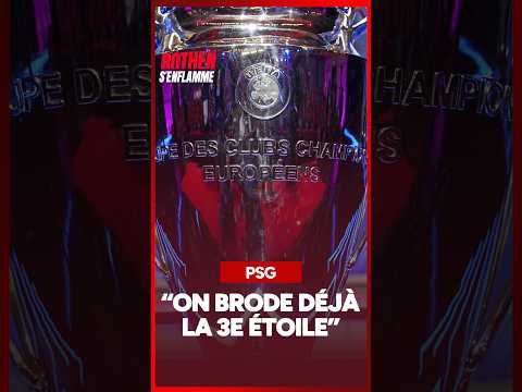 PSG, "ON BRODE DÉJÀ LA 3E ÉTOILE !"